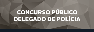 concurso-público-delegado-de-polícia.