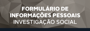 FORMULÁRIO-DE-INFORMAÇÕES-PESSOAIS---INVESTIGAÇÃO-SOCIAL